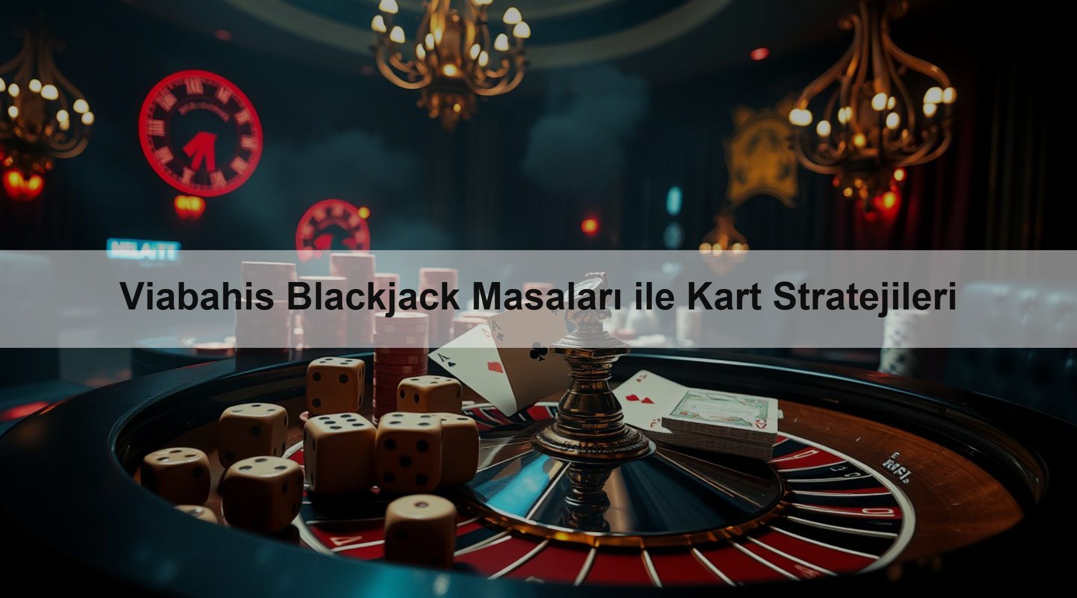 Viabahis Blackjack Masaları ile Kart Stratejileri