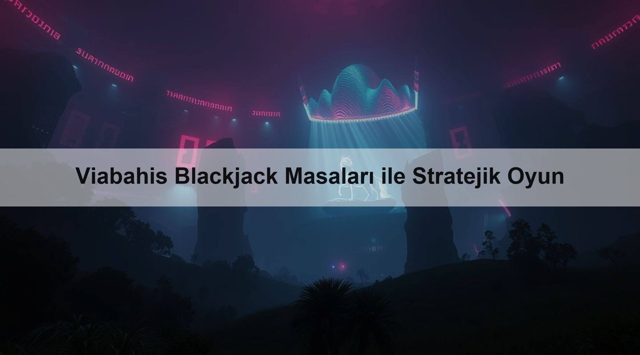 Viabahis Blackjack Masaları ile Stratejik Oyun